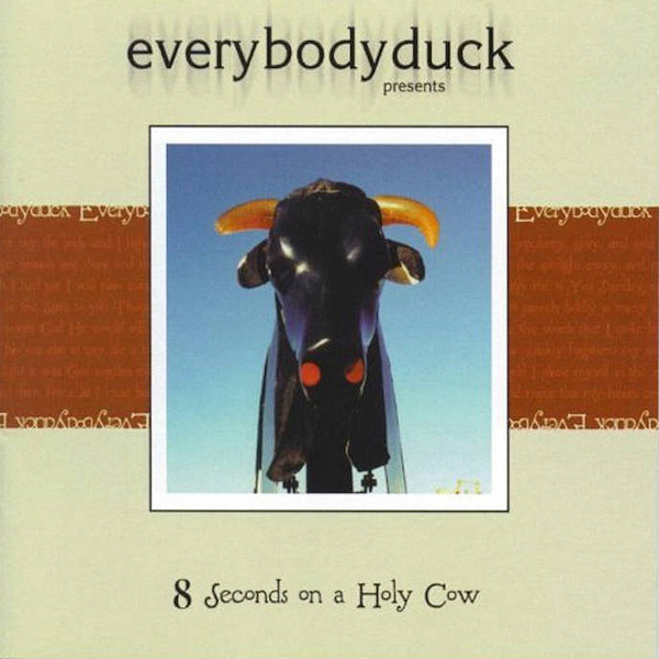 Everybodyduck 8 Seconds On A Holy Cow