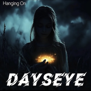 Dayseye Hanging On