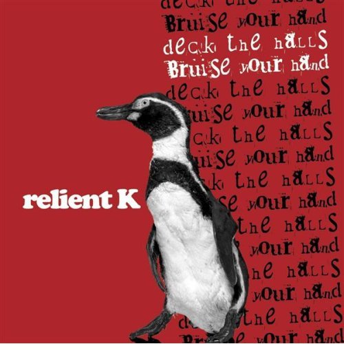 Relient K Deck The Halls Bruise Your Hands