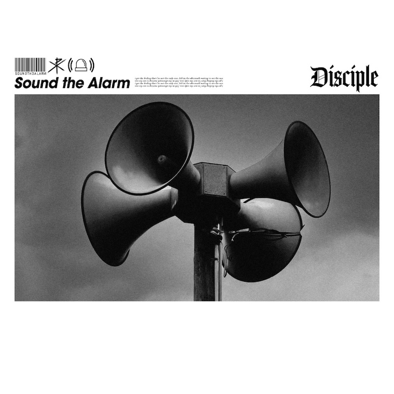 Disciple Sound The Alarm