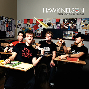 Hawk Nelson Letters To The President