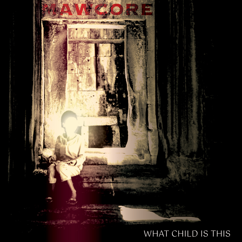 Mawcore What Child Is This