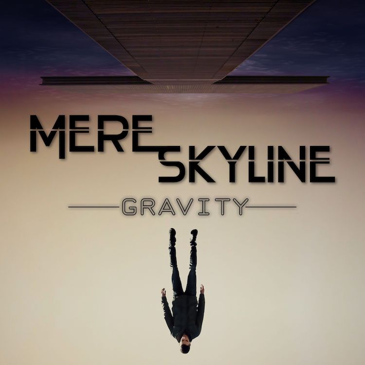 Mere Skyline Gravity