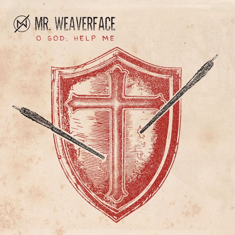 Mr. Weaverface O God, Help Me