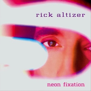 Rick Altizer Neon Fixation