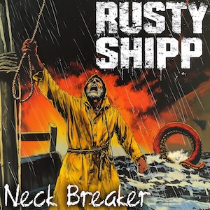 Rusty Shipp Neck Breaker