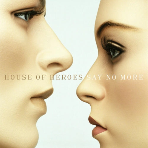 House of Heroes Say No More