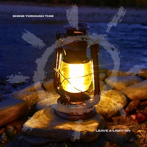 Shine Through This Leave A Light On