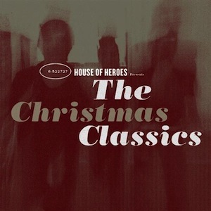 House of Heroes The Christmas Classics