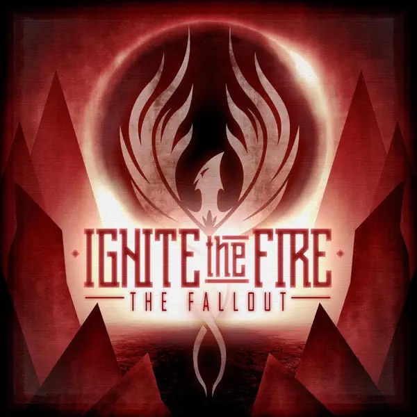 Ignite The Fire The Fallout